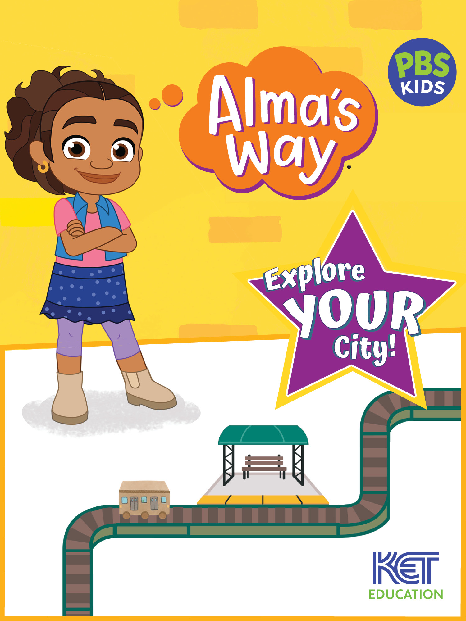 Alma and the Alma's Way logo, along with the PBS KIDS logo, the words, "Explore YOUR City," the KET Education logo, and an illustration of a train on tracks with a train stop.