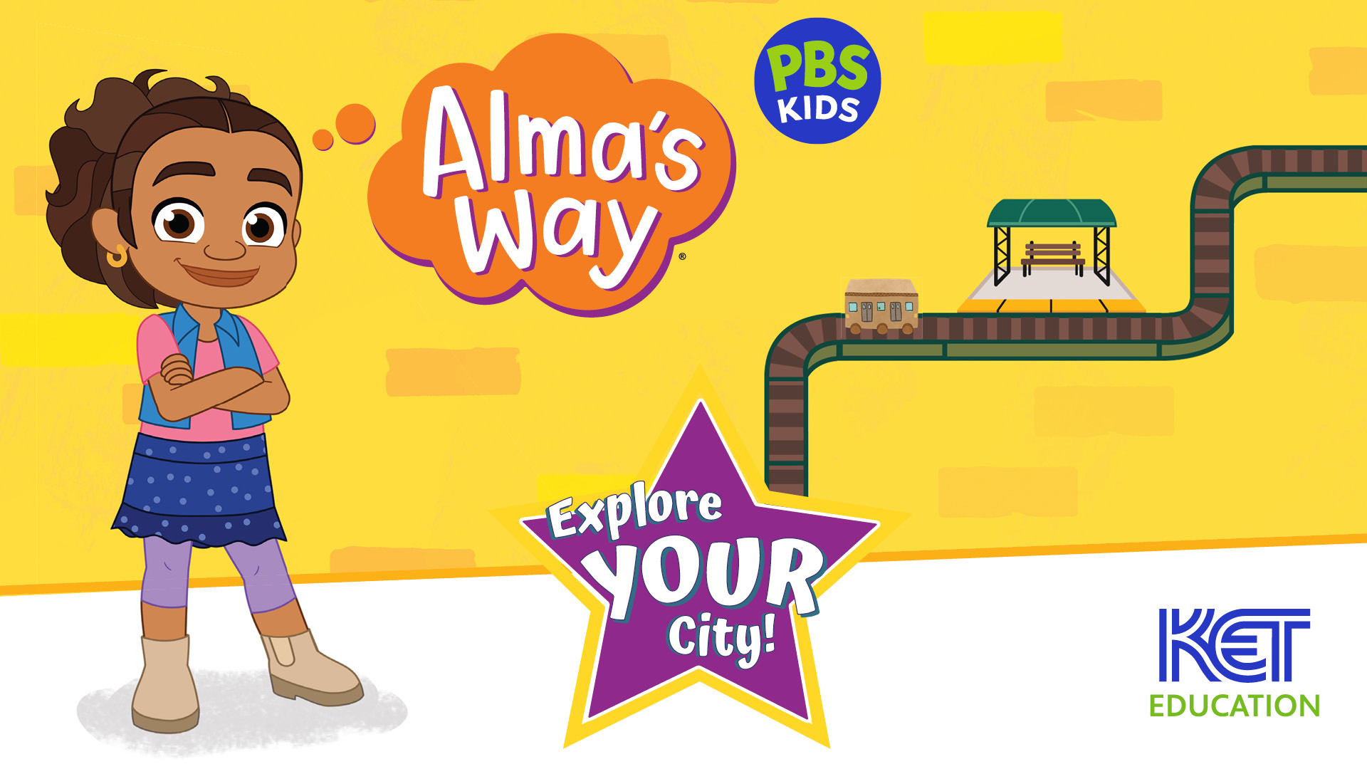 Alma and the Alma's Way logo, along with the PBS KIDS logo, the words, "Explore YOUR City," the KET Education logo, and an illustration of a train on tracks with a train stop.