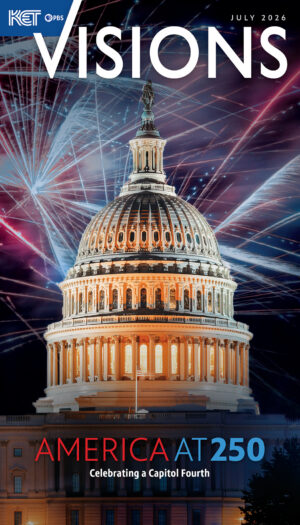 The cover of KET's July 2026 edition of Visions magazine showing the U.S. Capitol with fireworks behind it in the night sky