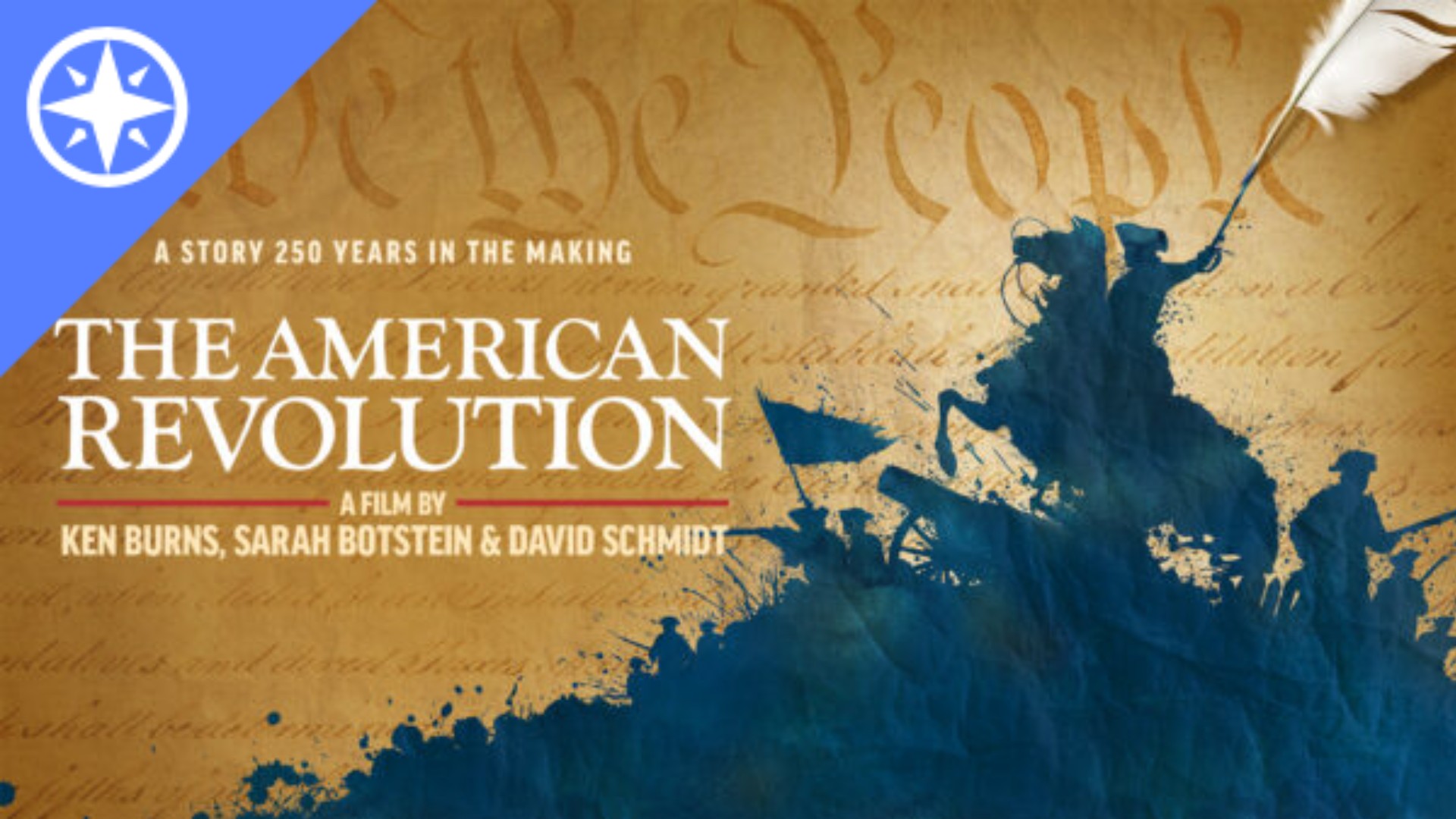 A collaged image of the US Constitution and a silhouette of a person on horseback, and people with guns and flags. Copy overlaid says, A STORY 250 YEARS IN THE MAKING, THE AMERICAN REVOLUTION, A FILM BY KEN BURNS, SARAH BOTSTEIN & DAVID SCHMIDT